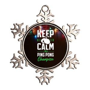 Ping Pong Table Tennis Keep Calm I'M A Ping Pong Champion Premium Metallic Star Ornament