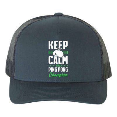 Ping Pong Table Tennis Keep Calm I'M A Ping Pong Champion Premium Yupoong Adult 5-Panel Trucker Hat