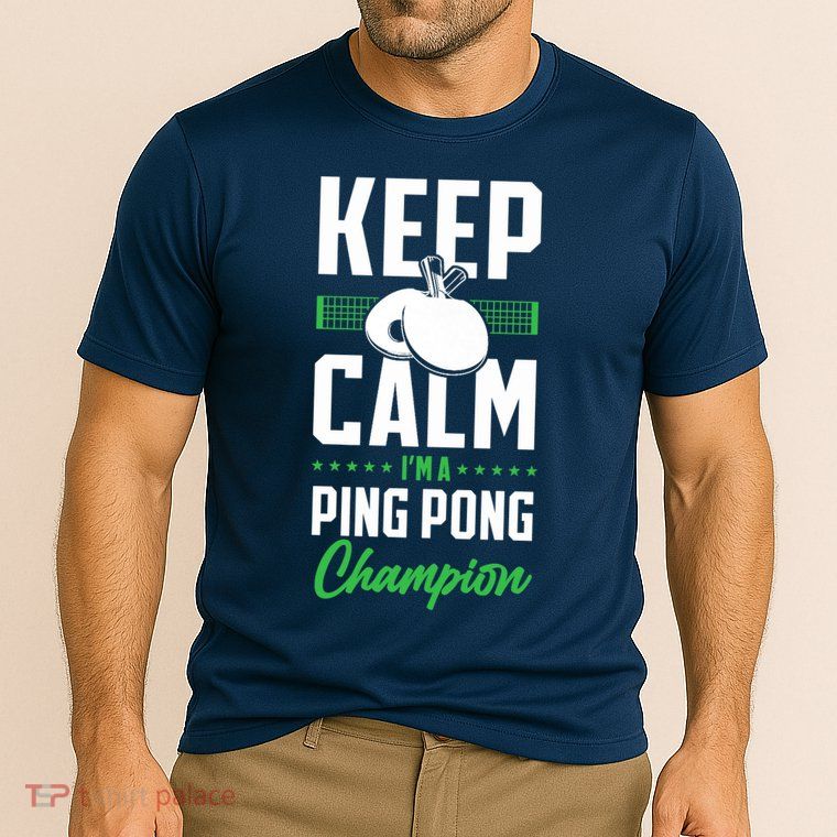 Ping Pong Table Tennis Keep Calm I'M A Ping Pong Champion Premium Performance Shirt