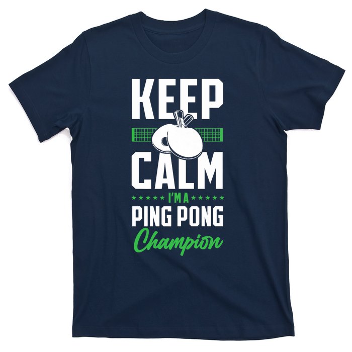 Ping Pong Table Tennis Keep Calm I'M A Ping Pong Champion Premium T-Shirt