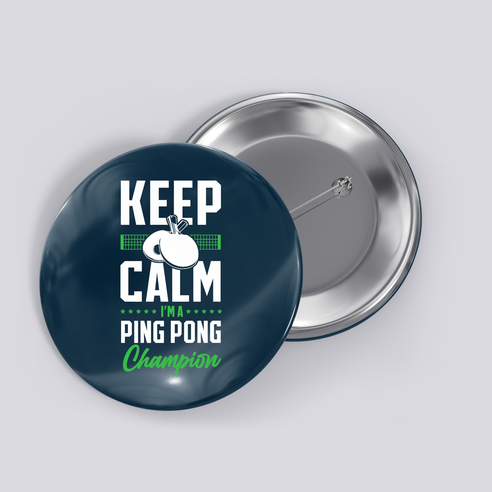 Ping Pong Table Tennis Keep Calm I'M A Ping Pong Champion Premium Button