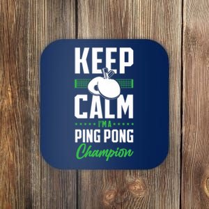 Ping Pong Table Tennis Keep Calm I'M A Ping Pong Champion Premium Coaster