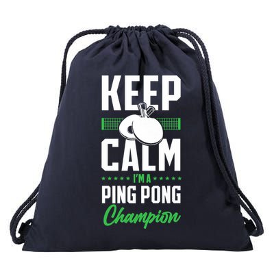 Ping Pong Table Tennis Keep Calm I'M A Ping Pong Champion Premium Drawstring Bag