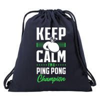 Ping Pong Table Tennis Keep Calm I'M A Ping Pong Champion Premium Drawstring Bag