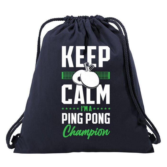 Ping Pong Table Tennis Keep Calm I'M A Ping Pong Champion Premium Drawstring Bag