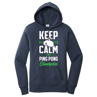 Ping Pong Table Tennis Keep Calm I'M A Ping Pong Champion Premium Women's Pullover Hoodie