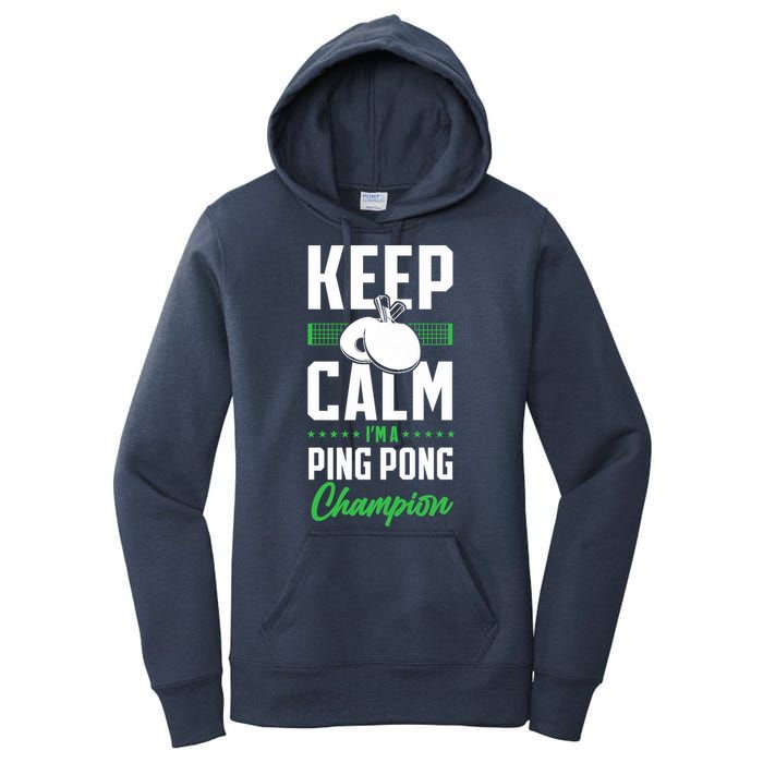 Ping Pong Table Tennis Keep Calm I'M A Ping Pong Champion Premium Women's Pullover Hoodie