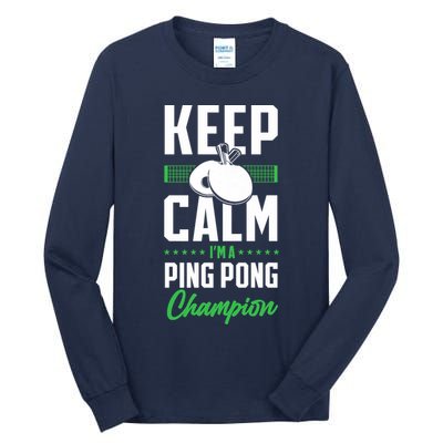 Ping Pong Table Tennis Keep Calm I'M A Ping Pong Champion Premium Tall Long Sleeve T-Shirt