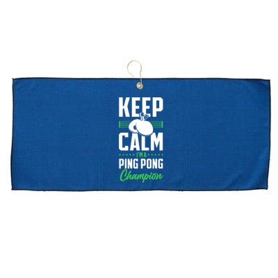 Ping Pong Table Tennis Keep Calm I'M A Ping Pong Champion Premium Large Microfiber Waffle Golf Towel