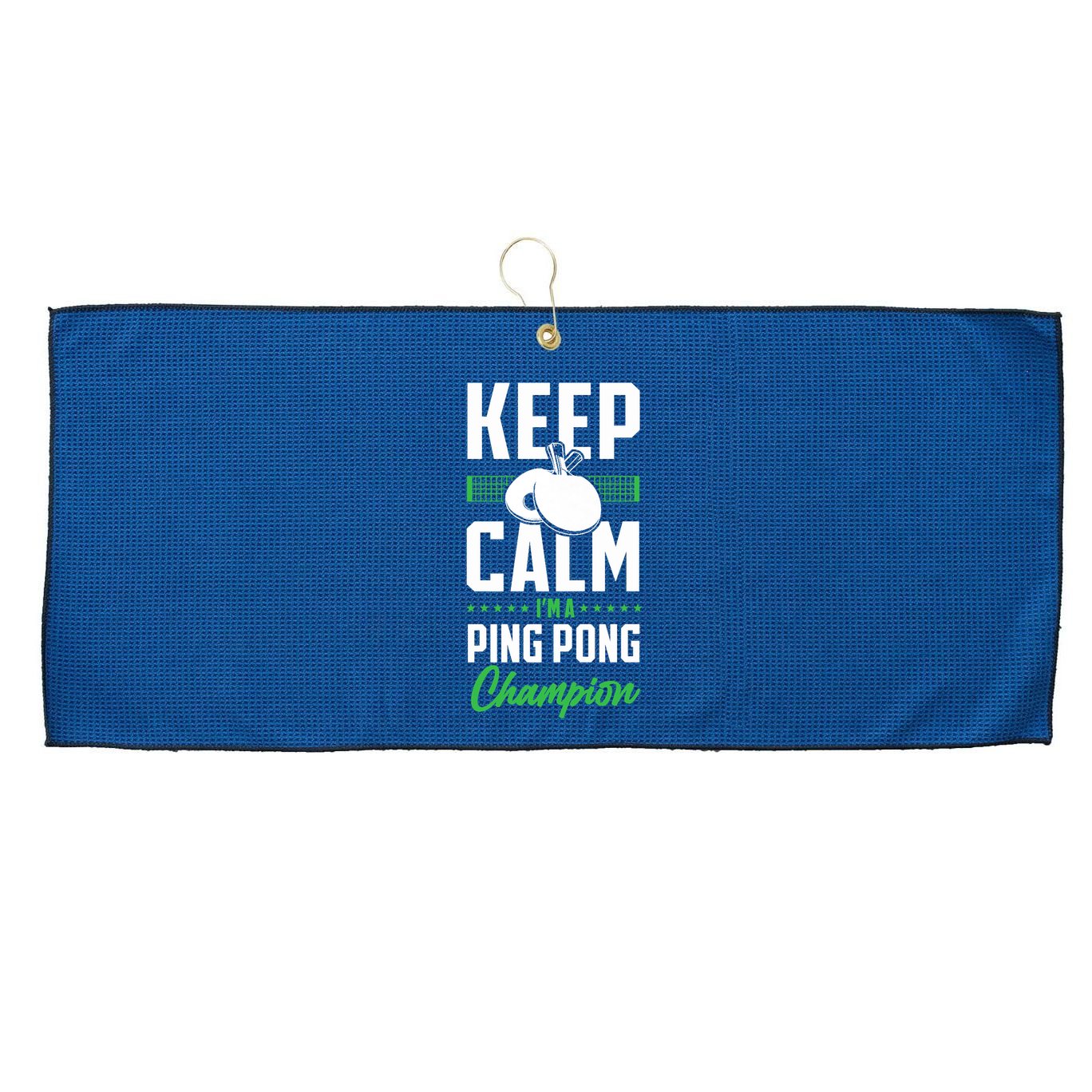 Ping Pong Table Tennis Keep Calm I'M A Ping Pong Champion Premium Large Microfiber Waffle Golf Towel