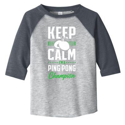 Ping Pong Table Tennis Keep Calm I'M A Ping Pong Champion Premium Toddler Fine Jersey T-Shirt