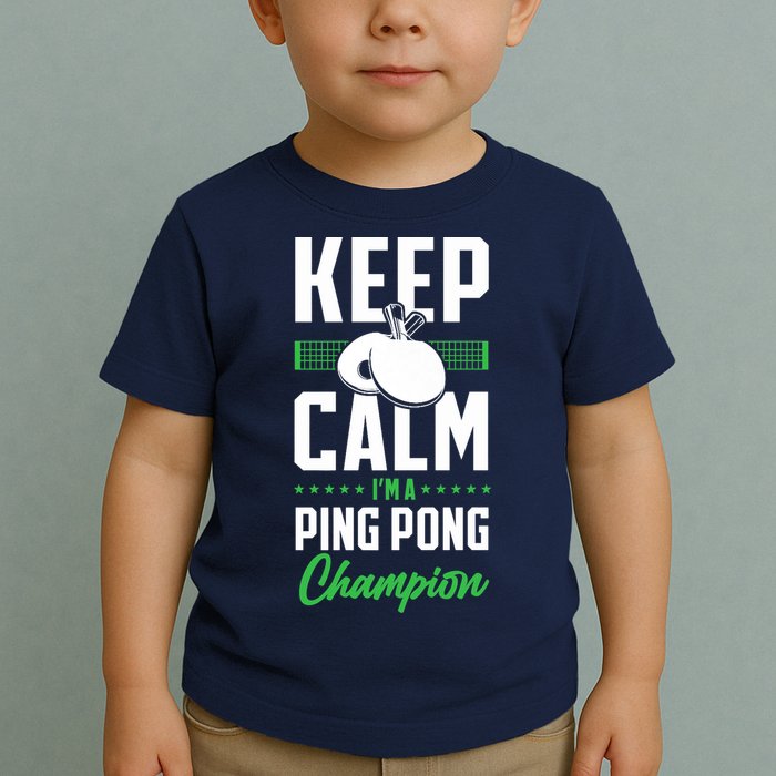 Ping Pong Table Tennis Keep Calm I'M A Ping Pong Champion Premium Toddler T-Shirt