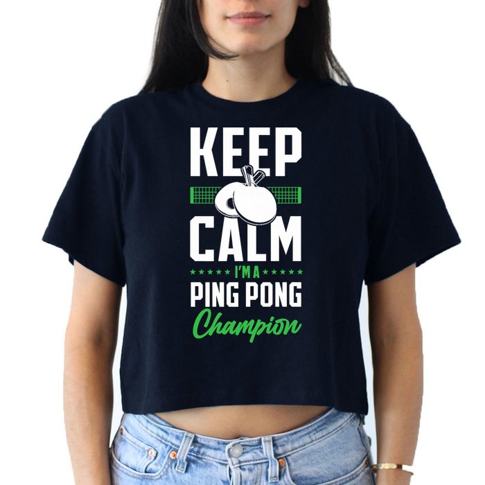Ping Pong Table Tennis Keep Calm I'M A Ping Pong Champion Premium Crop Top