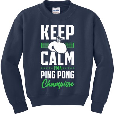 Ping Pong Table Tennis Keep Calm I'M A Ping Pong Champion Premium Kids Sweatshirt