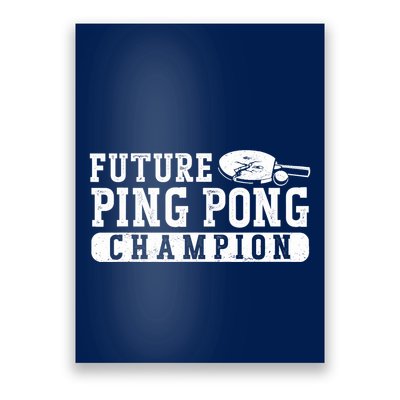Ping Pong Table Tennis Future Ping Pong Champion Poster