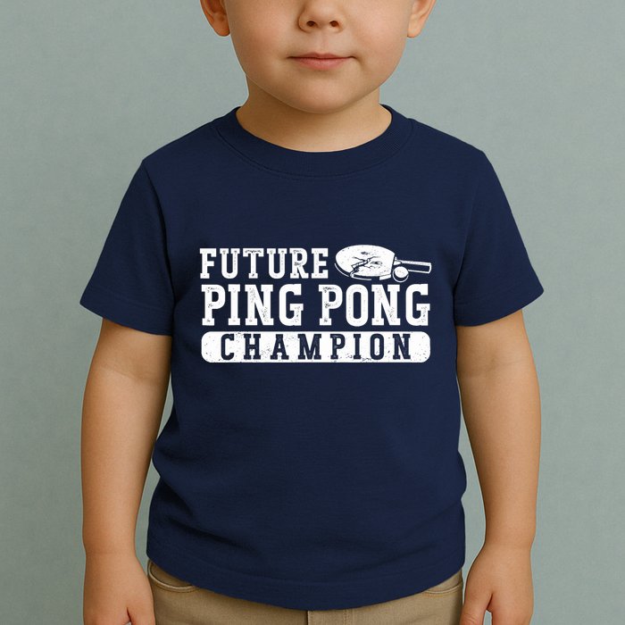 Ping Pong Table Tennis Future Ping Pong Champion Toddler T-Shirt