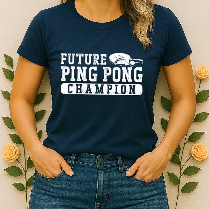 Ping Pong Table Tennis Future Ping Pong Champion Womens T-Shirt