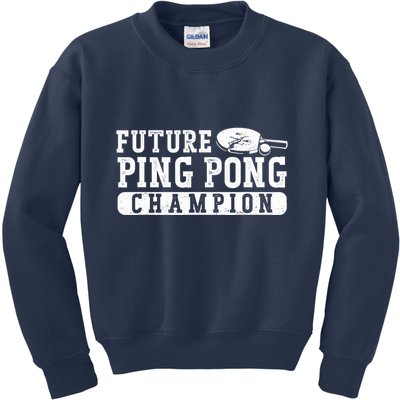 Ping Pong Table Tennis Future Ping Pong Champion Kids Sweatshirt