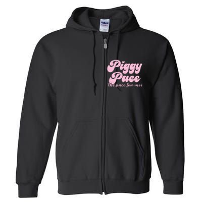 Piggy Pace The Pace For Moi Miss Piggy Inspired Race Full Zip Hoodie