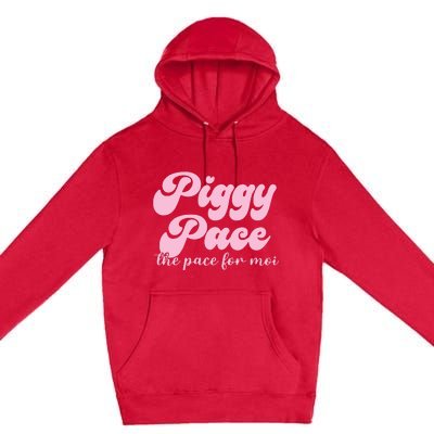 Piggy Pace The Pace For Moi Miss Piggy Inspired Race Premium Pullover Hoodie