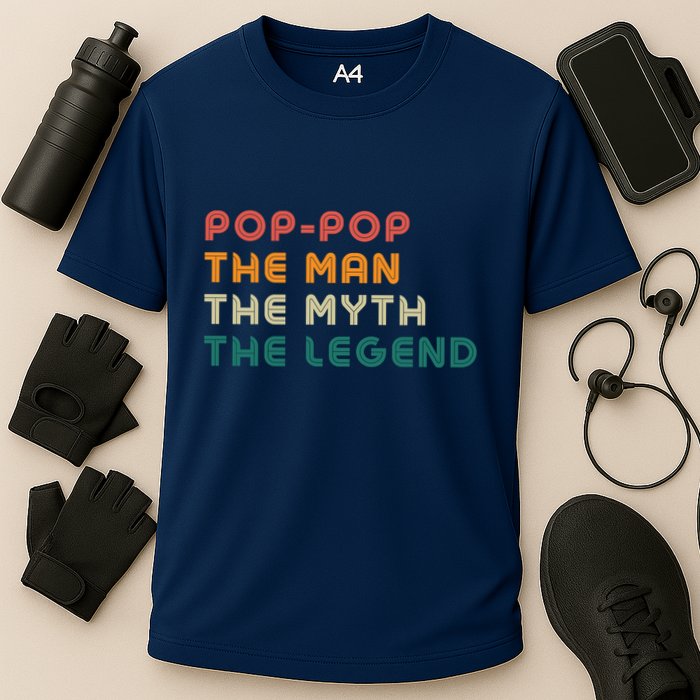 Pop Pop The Man The Myth The Legend Performance Shirt