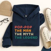 Pop Pop The Man The Myth The Legend Hoodie