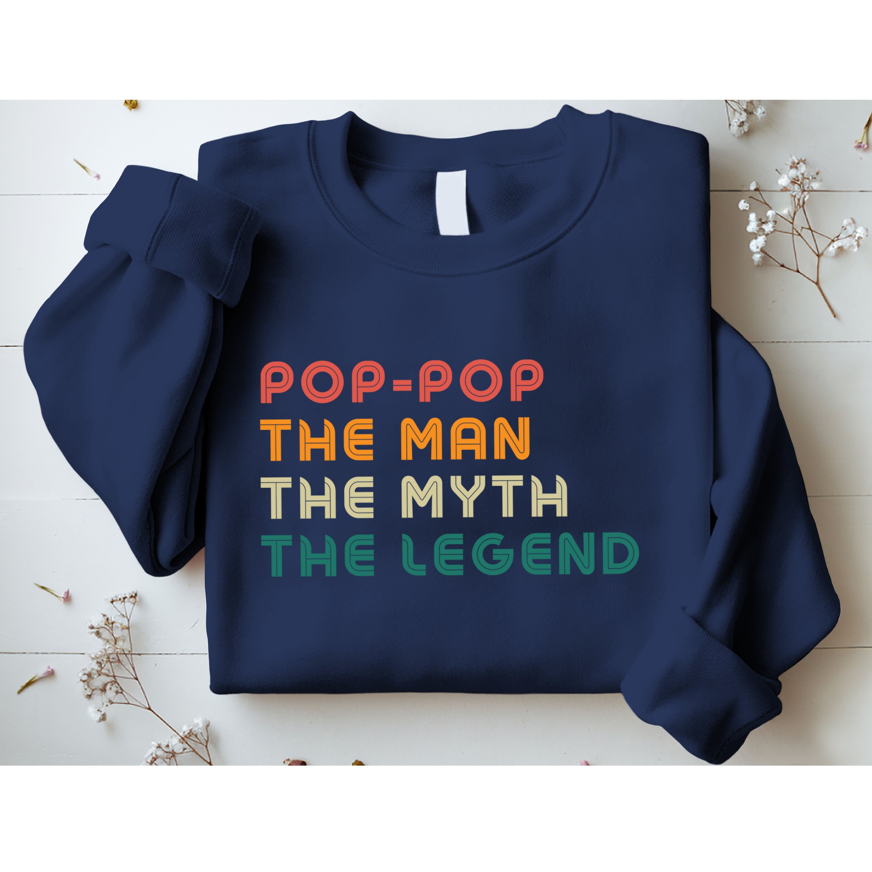 Pop Pop The Man The Myth The Legend Sweatshirt