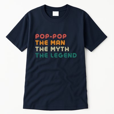 Pop Pop The Man The Myth The Legend Tall T-Shirt