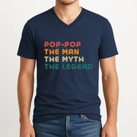 Pop Pop The Man The Myth The Legend V-Neck T-Shirt