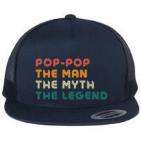 Pop Pop The Man The Myth The Legend Flatbill Hat