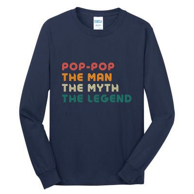 Pop Pop The Man The Myth The Legend Tall Long Sleeve T-Shirt