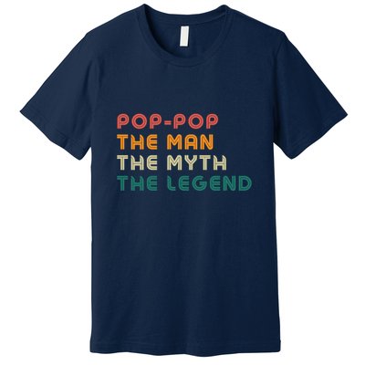 Pop Pop The Man The Myth The Legend Premium T-Shirt
