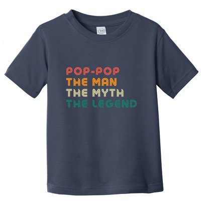 Pop Pop The Man The Myth The Legend Toddler T-Shirt
