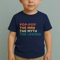 Pop Pop The Man The Myth The Legend Toddler T-Shirt