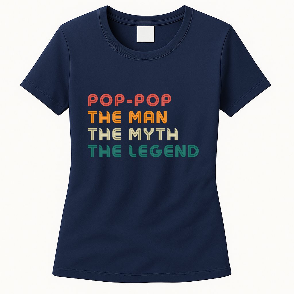 Pop Pop The Man The Myth The Legend Womens T-Shirt