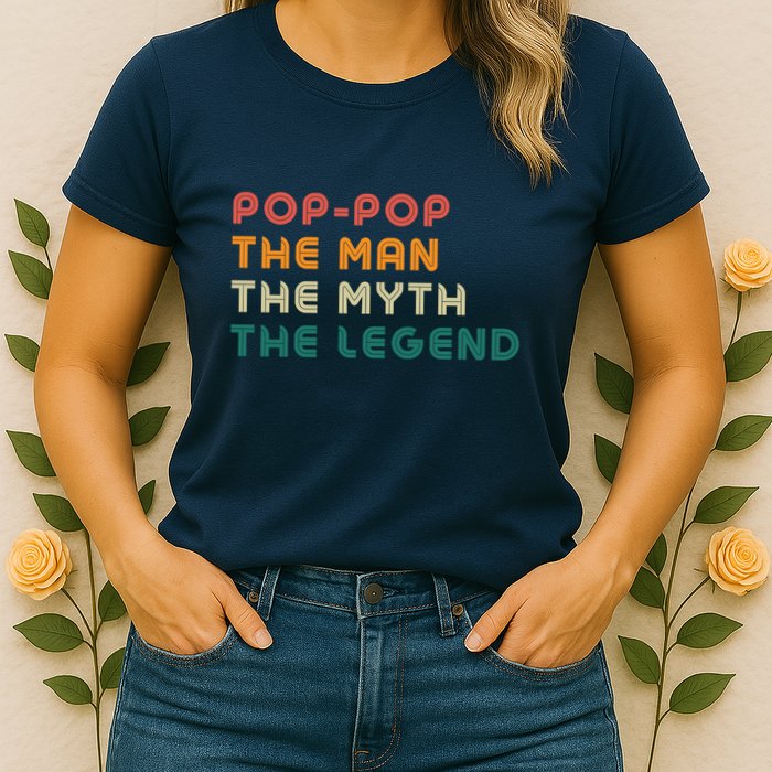 Pop Pop The Man The Myth The Legend Womens T-Shirt