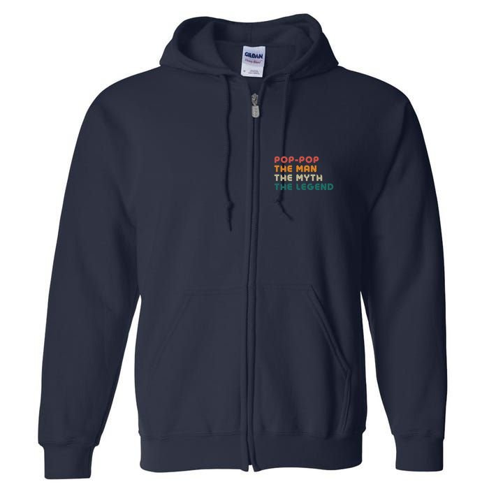 Pop Pop The Man The Myth The Legend Full Zip Hoodie