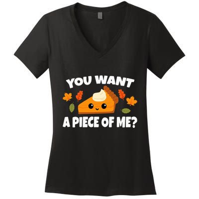 Pumpkin Pie Thanksgiving You Want A Piece Of Me Women's V-Neck T-Shirt