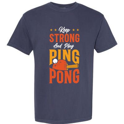 Ping Pong Table Tennis Retro Vintage Paddle Keep Strong And Premium Garment-Dyed Heavyweight T-Shirt