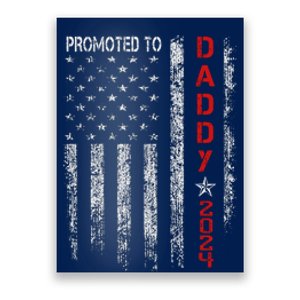 Patriotics Promoted To Daddy Est 2024 First Time Dad Poster