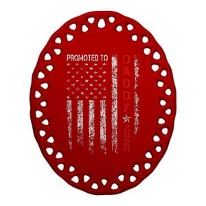 Patriotics Promoted To Daddy Est 2024 First Time Dad Ceramic Oval Ornament