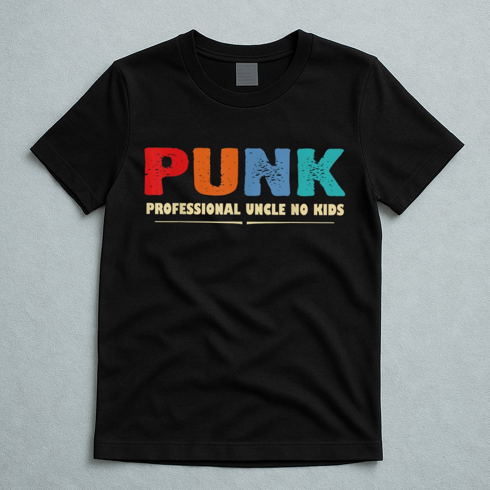 PUNK Professional Uncle No Kid Funny Uncle T-Shirt