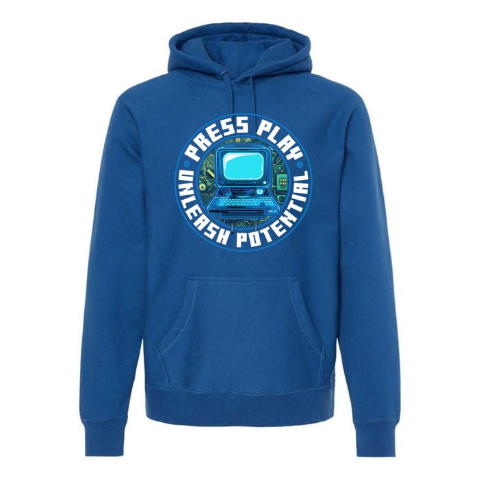 Press Play Unleash Potential Quote Computer Gaming Lovers Cool Gift Premium Hoodie