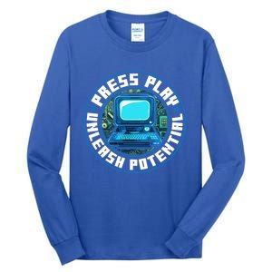 Press Play Unleash Potential Quote Computer Gaming Lovers Cool Gift Tall Long Sleeve T-Shirt