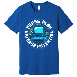 Press Play Unleash Potential Quote Computer Gaming Lovers Cool Gift Premium T-Shirt