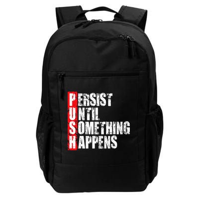 Push Persist Until Something Happens Motivational Daily Commute Backpack