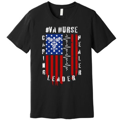 Patriotic Pride Va Nurses Tribute Premium T-Shirt