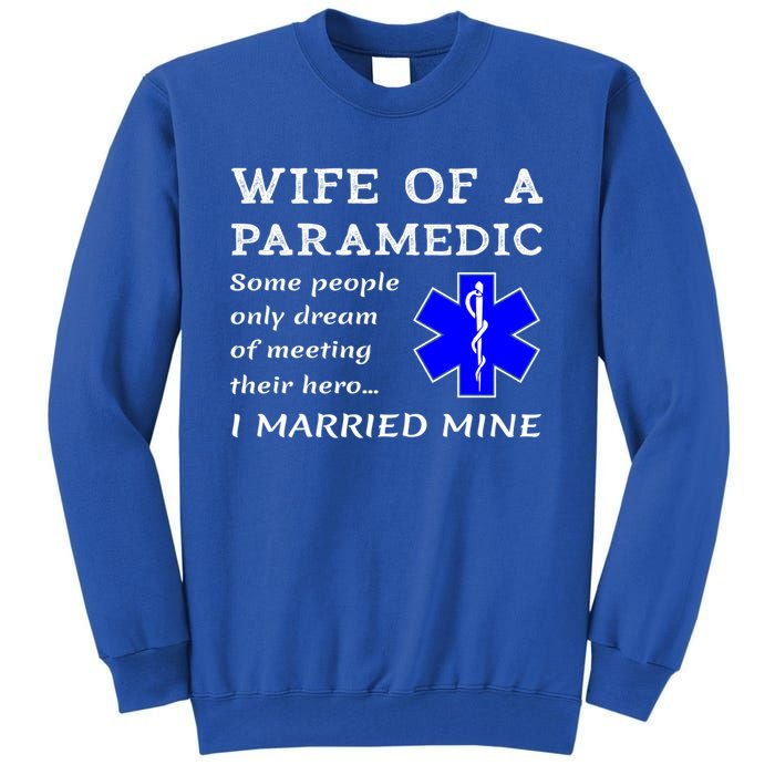 Proud Paramedic Wife Husband Ambulance Crew Ems Emr Wives Gift Tall Sweatshirt