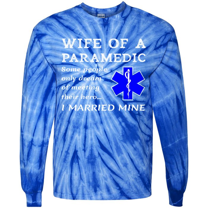 Proud Paramedic Wife Husband Ambulance Crew Ems Emr Wives Gift Tie-Dye Long Sleeve Shirt