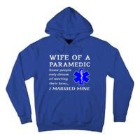 Proud Paramedic Wife Husband Ambulance Crew Ems Emr Wives Gift Tall Hoodie